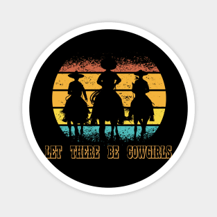 Let There Be Cowgirls Magnet